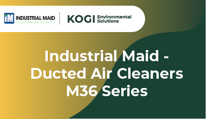 Industrial Maid - Ducted Air Cleaners M36 Series - Kogi Environmental Solutions